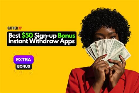 $50 sign up bonus instant withdraw no deposit|11 Best Apps With $50 Sign Up Bonus Instant Withdraw.